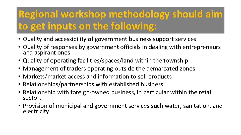 Regional workshop methodology should aim to get inputs on the following: • Quality and