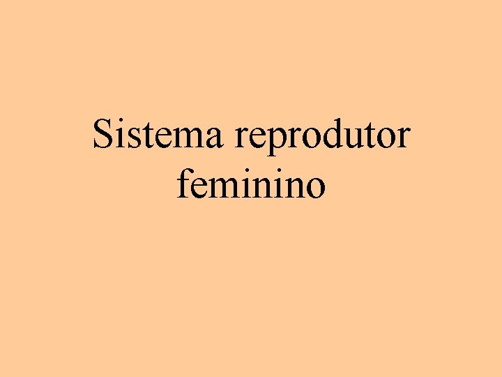 Sistema reprodutor feminino 