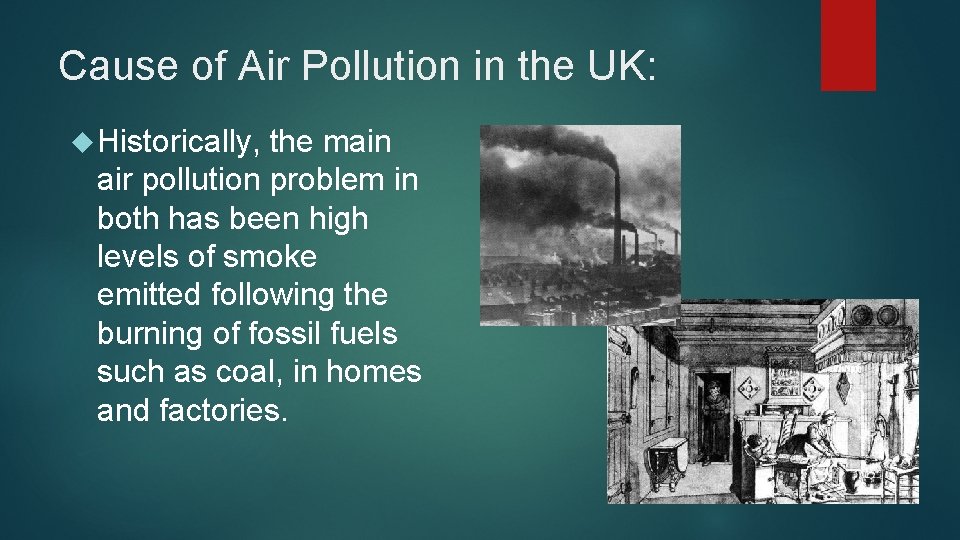 Cause of Air Pollution in the UK: Historically, the main air pollution problem in