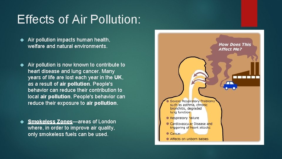 Effects of Air Pollution: Air pollution impacts human health, welfare and natural environments. Air