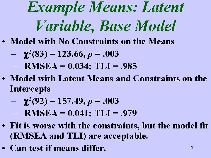 Example Means: Latent Variable, Base Model • Model with No Constraints on the Means