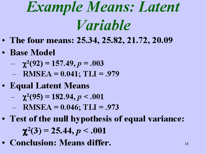 Example Means: Latent Variable • The four means: 25. 34, 25. 82, 21. 72,