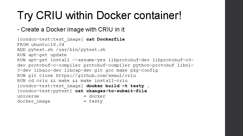 Try CRIU within Docker container! • Create a Docker image with CRIU in it