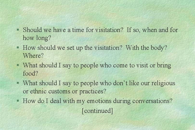 § Should we have a time for visitation? If so, when and for how