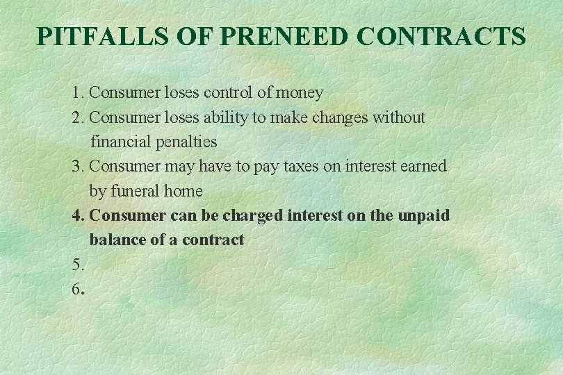 PITFALLS OF PRENEED CONTRACTS 1. Consumer loses control of money 2. Consumer loses ability