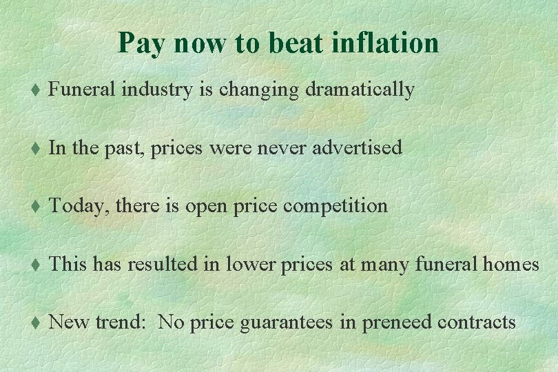 Pay now to beat inflation t Funeral industry is changing dramatically t In the