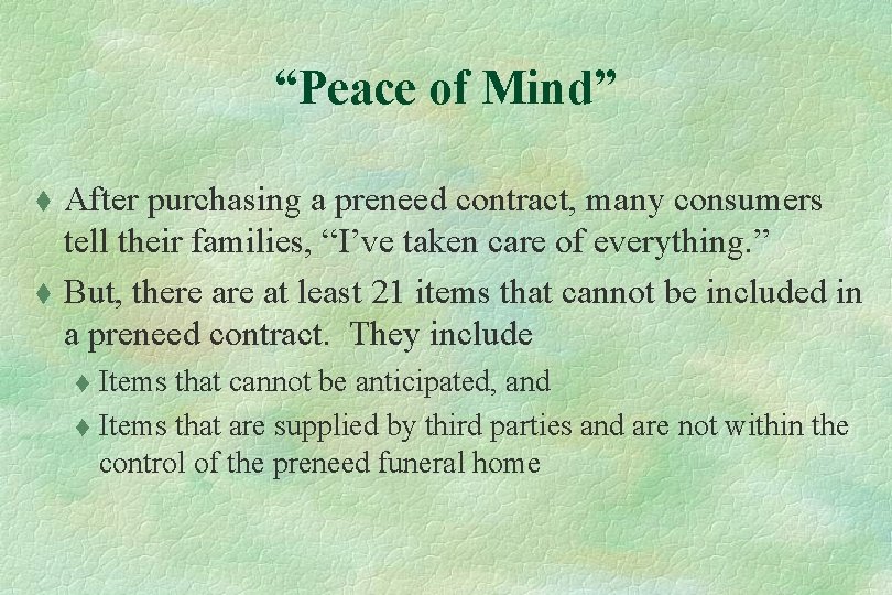 “Peace of Mind” t t After purchasing a preneed contract, many consumers tell their