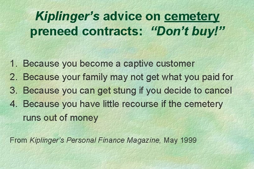 Kiplinger’s advice on cemetery preneed contracts: “Don’t buy!” 1. 2. 3. 4. Because you