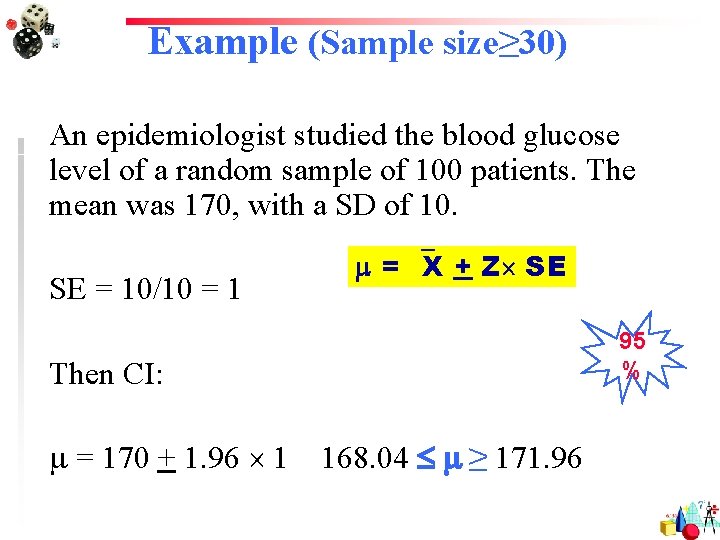 Example (Sample size≥ 30) An epidemiologist studied the blood glucose level of a random