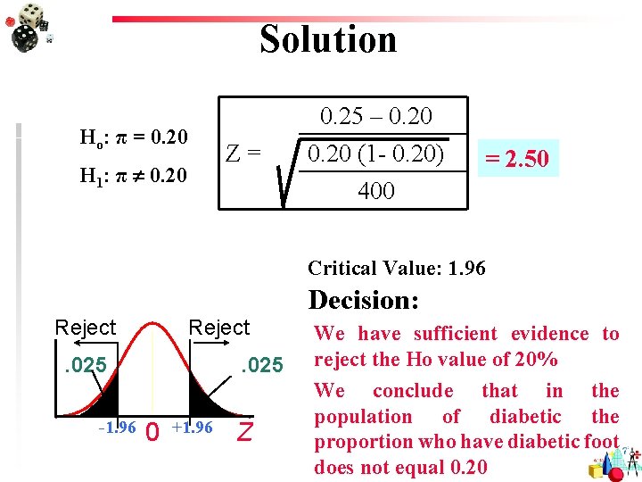 Solution Ho: π = 0. 20 Z= H 1: π 0. 20 0. 25