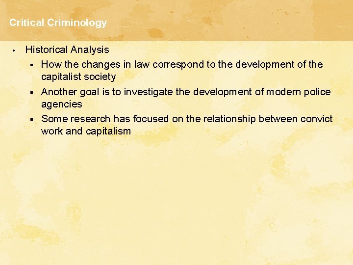 Critical Criminology • Historical Analysis § How the changes in law correspond to the