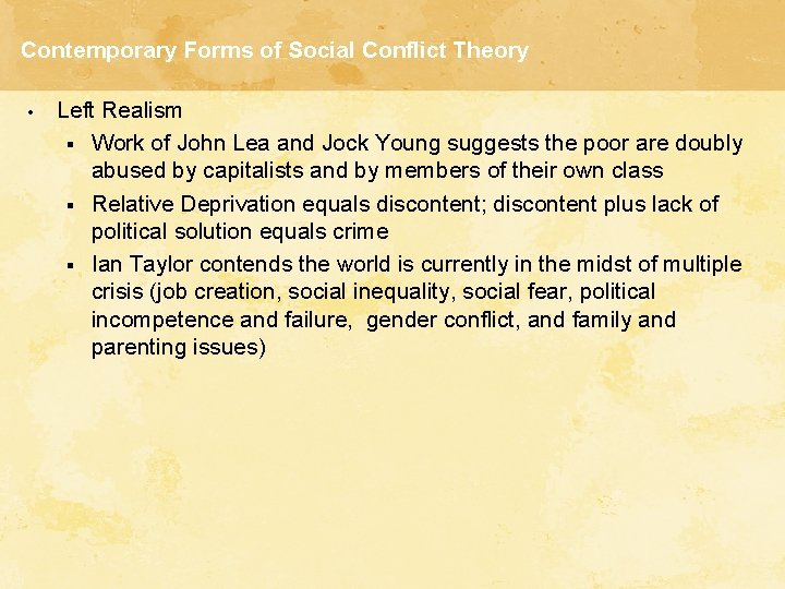 Contemporary Forms of Social Conflict Theory • Left Realism § Work of John Lea