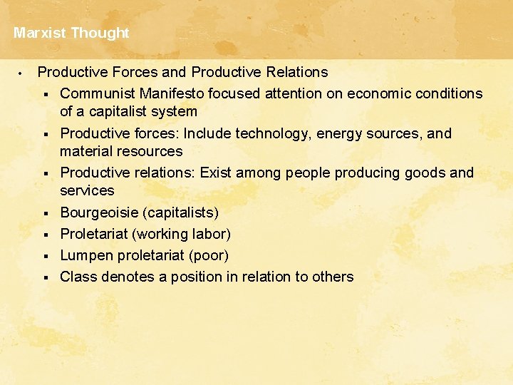 Marxist Thought • Productive Forces and Productive Relations § Communist Manifesto focused attention on