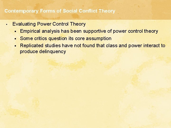 Contemporary Forms of Social Conflict Theory • Evaluating Power Control Theory § Empirical analysis