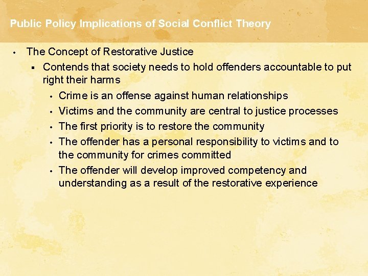 Public Policy Implications of Social Conflict Theory • The Concept of Restorative Justice §