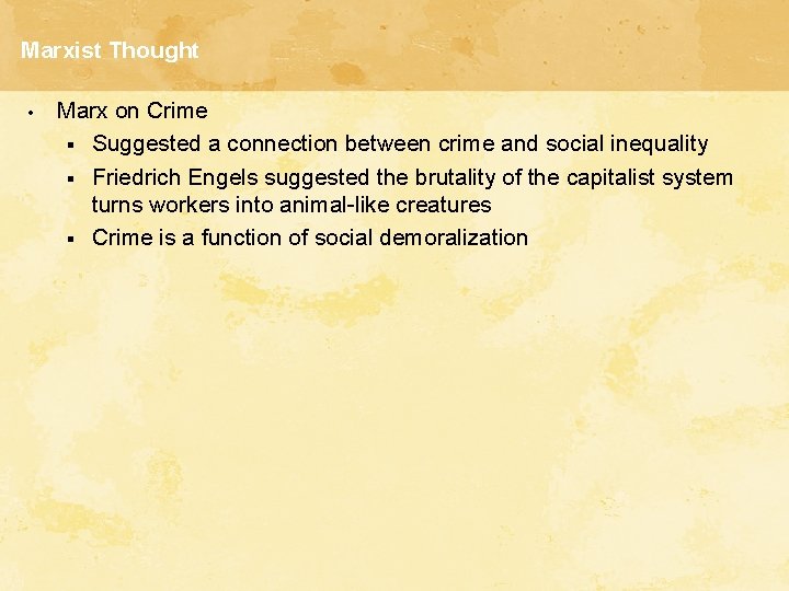 Marxist Thought • Marx on Crime § Suggested a connection between crime and social