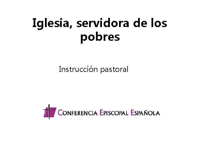 Iglesia, servidora de los pobres Instrucción pastoral 