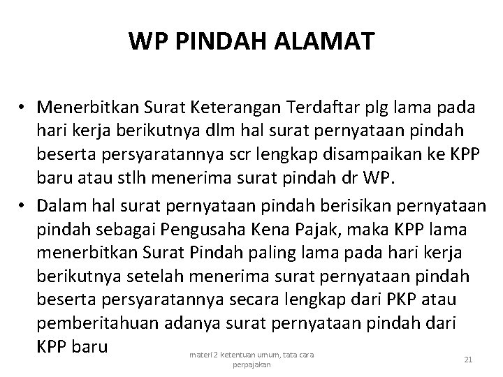 WP PINDAH ALAMAT • Menerbitkan Surat Keterangan Terdaftar plg lama pada hari kerja berikutnya
