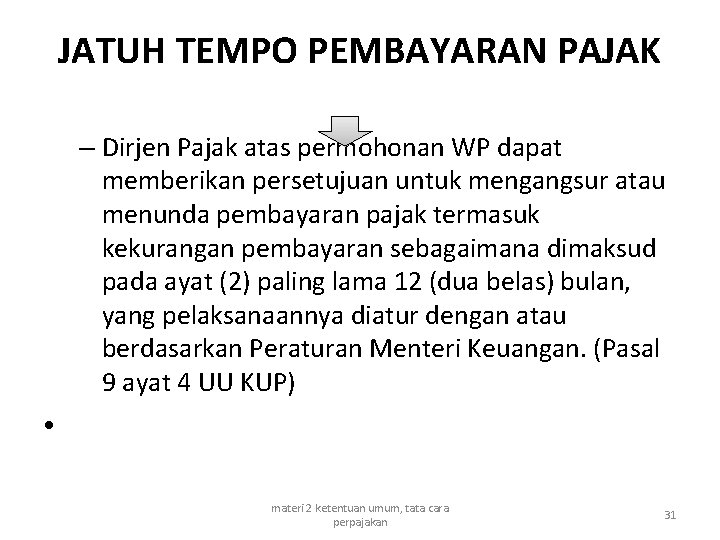 JATUH TEMPO PEMBAYARAN PAJAK – Dirjen Pajak atas permohonan WP dapat memberikan persetujuan untuk