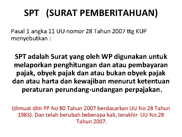 SPT (SURAT PEMBERITAHUAN) Pasal 1 angka 11 UU nomor 28 Tahun 2007 ttg KUP