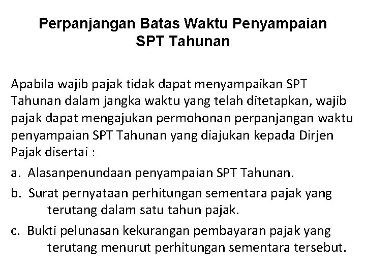 Perpanjangan Batas Waktu Penyampaian SPT Tahunan Apabila wajib pajak tidak dapat menyampaikan SPT Tahunan