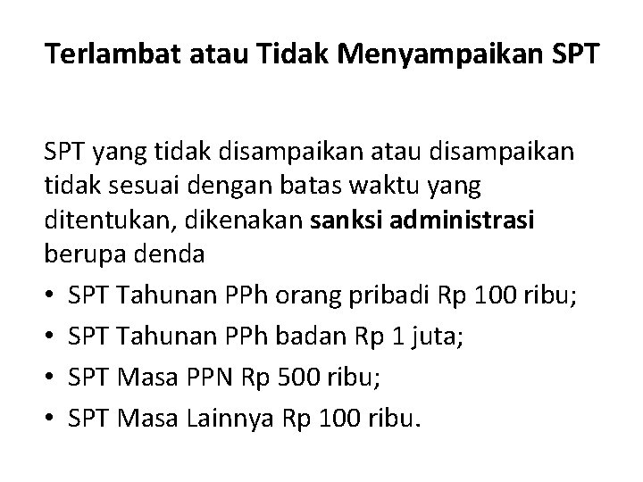 Terlambat atau Tidak Menyampaikan SPT yang tidak disampaikan atau disampaikan tidak sesuai dengan batas