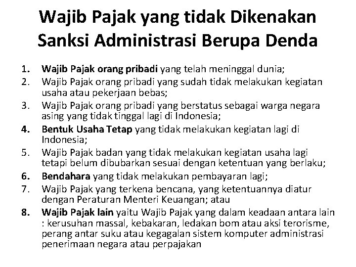 Wajib Pajak yang tidak Dikenakan Sanksi Administrasi Berupa Denda 1. 2. 3. 4. 5.