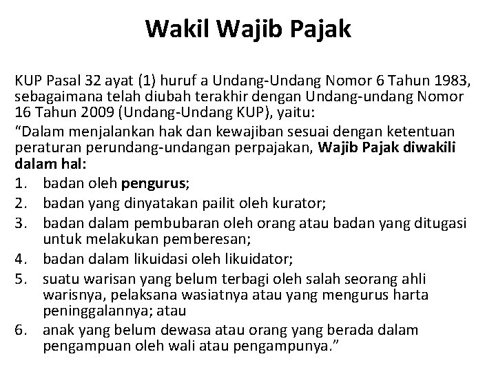 Wakil Wajib Pajak KUP Pasal 32 ayat (1) huruf a Undang-Undang Nomor 6 Tahun
