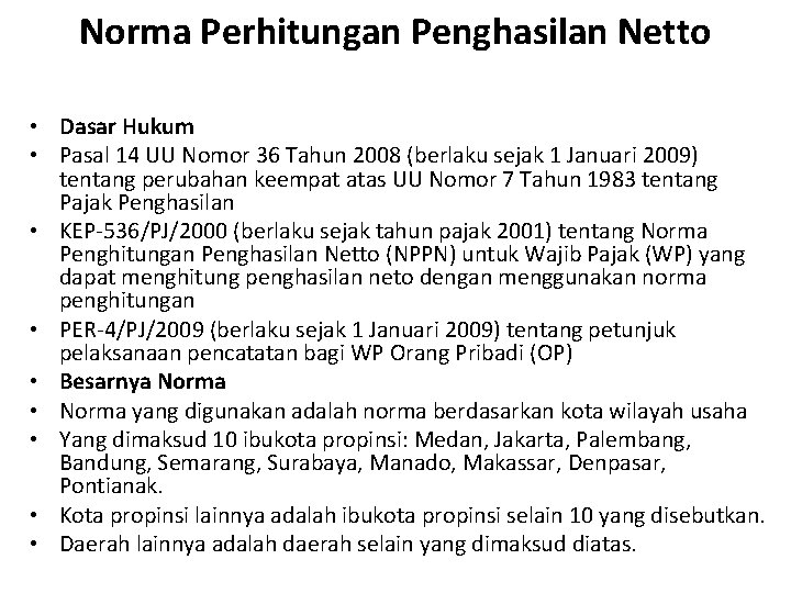 Norma Perhitungan Penghasilan Netto • Dasar Hukum • Pasal 14 UU Nomor 36 Tahun
