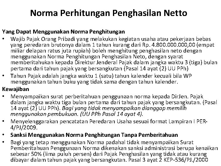 Norma Perhitungan Penghasilan Netto Yang Dapat Menggunakan Norma Penghitungan • Wajib Pajak Orang Pribadi