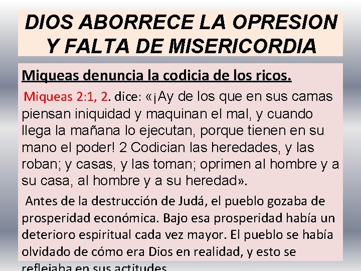 DIOS ABORRECE LA OPRESION Y FALTA DE MISERICORDIA Miqueas denuncia la codicia de los