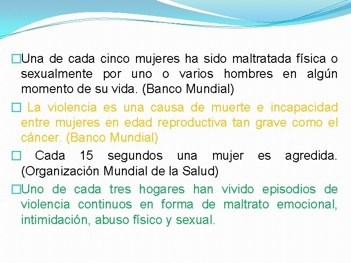 �Una de cada cinco mujeres ha sido maltratada física o sexualmente por uno o