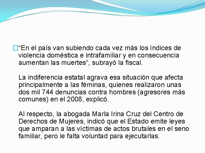 �“En el país van subiendo cada vez más los índices de violencia doméstica e