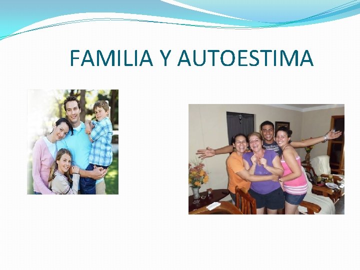 FAMILIA Y AUTOESTIMA 