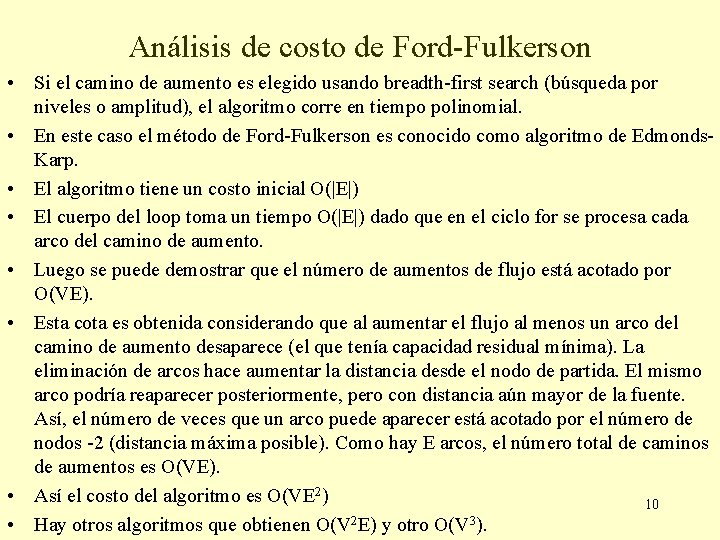 Análisis de costo de Ford-Fulkerson • Si el camino de aumento es elegido usando Análisis de costo de Ford-Fulkerson • Si el camino de aumento es elegido usando