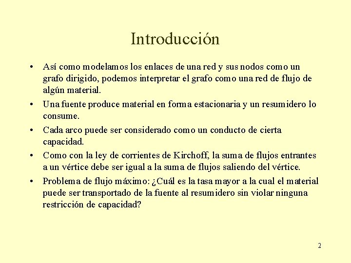 Introducción • Así como modelamos los enlaces de una red y sus nodos como Introducción • Así como modelamos los enlaces de una red y sus nodos como