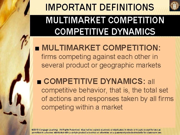 IMPORTANT DEFINITIONS MULTIMARKET COMPETITION COMPETITIVE DYNAMICS ■ MULTIMARKET COMPETITION: firms competing against each other