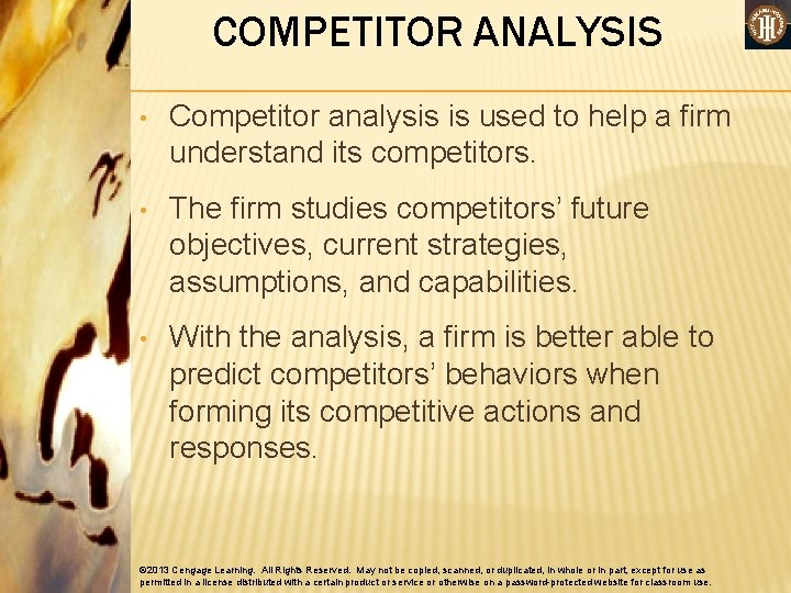 COMPETITOR ANALYSIS • Competitor analysis is used to help a firm understand its competitors.