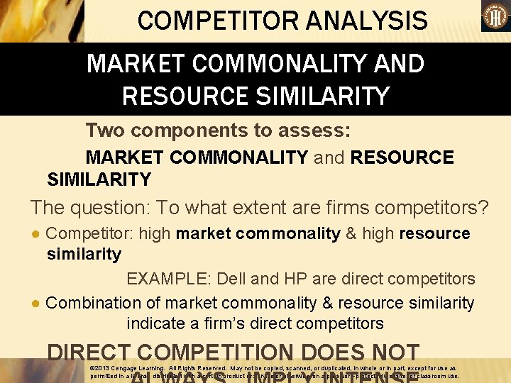 COMPETITOR ANALYSIS MARKET COMMONALITY AND RESOURCE SIMILARITY Two components to assess: MARKET COMMONALITY and