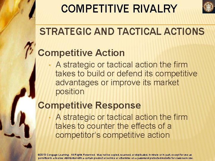 COMPETITIVE RIVALRY STRATEGIC AND TACTICAL ACTIONS Competitive Action • A strategic or tactical action