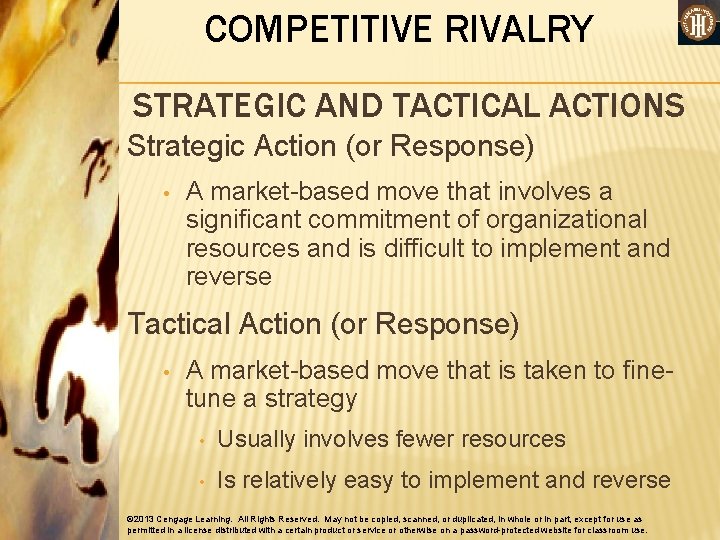 COMPETITIVE RIVALRY STRATEGIC AND TACTICAL ACTIONS Strategic Action (or Response) • A market-based move