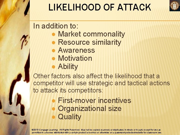 LIKELIHOOD OF ATTACK In addition to: ● Market commonality ● Resource similarity ● Awareness