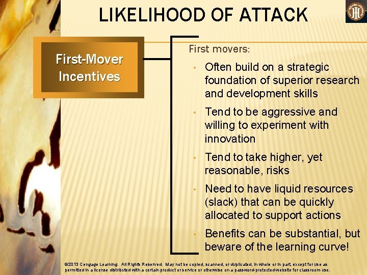 LIKELIHOOD OF ATTACK First-Mover Incentives First movers: • Often build on a strategic foundation