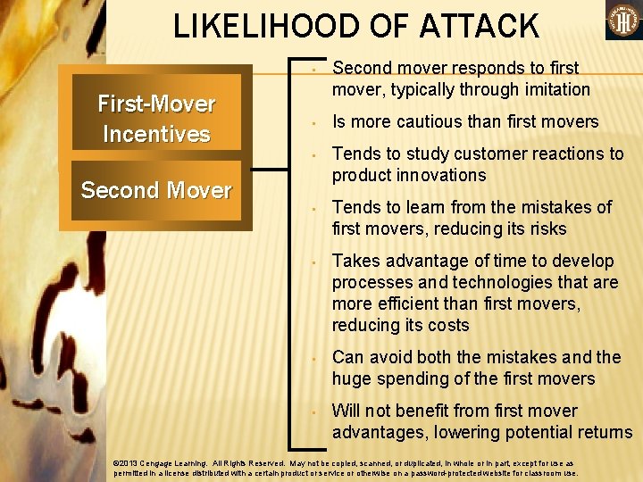 LIKELIHOOD OF ATTACK First-Mover Incentives Second Mover • Second mover responds to first mover,