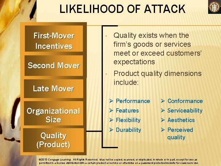 LIKELIHOOD OF ATTACK First-Mover Incentives • Quality exists when the firm’s goods or services