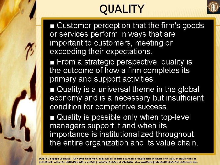 QUALITY ■ Customer perception that the firm's goods or services perform in ways that