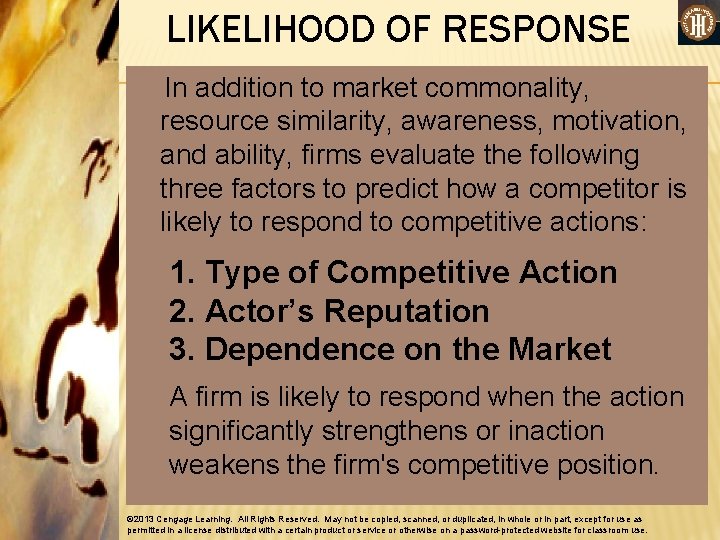 LIKELIHOOD OF RESPONSE In addition to market commonality, resource similarity, awareness, motivation, and ability,