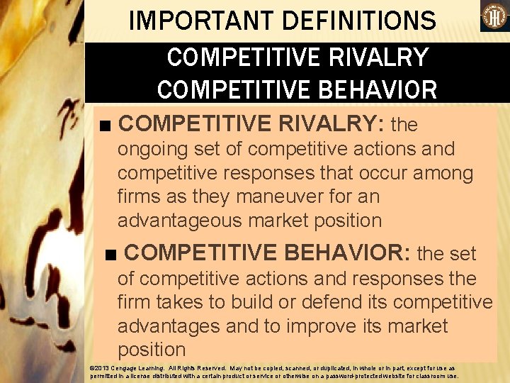 IMPORTANT DEFINITIONS COMPETITIVE RIVALRY COMPETITIVE BEHAVIOR ■ COMPETITIVE RIVALRY: the ongoing set of competitive