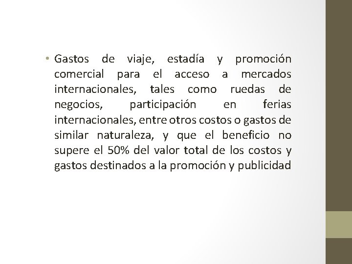  • Gastos de viaje, estadía y promoción comercial para el acceso a mercados