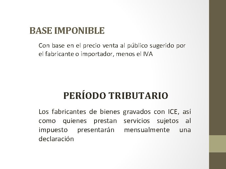 BASE IMPONIBLE Con base en el precio venta al público sugerido por el fabricante